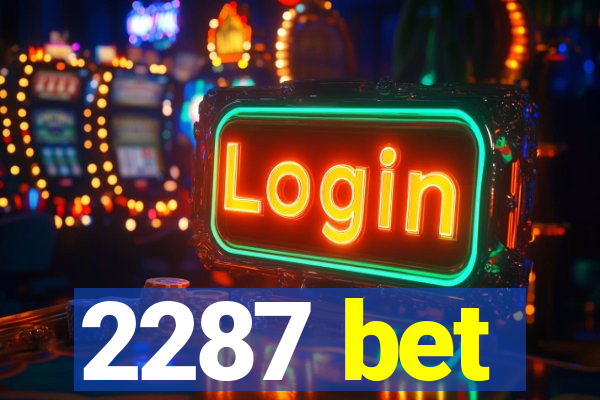 2287 bet